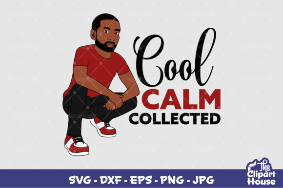 Cool Calm Collected Black Man: Design & Cricut Ideas