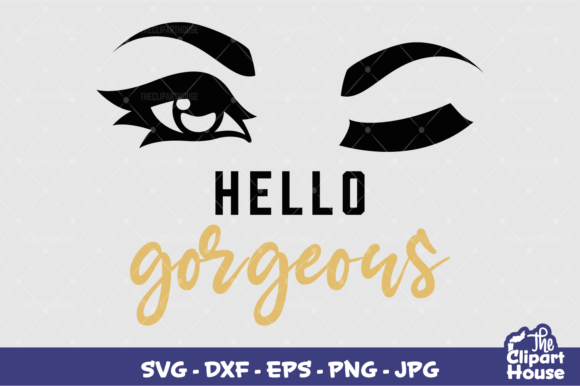 Hello Gorgeous: A Design for Cricut, Silhouette & More