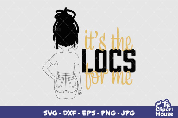 Its the Locs for Me Woman 4 Design